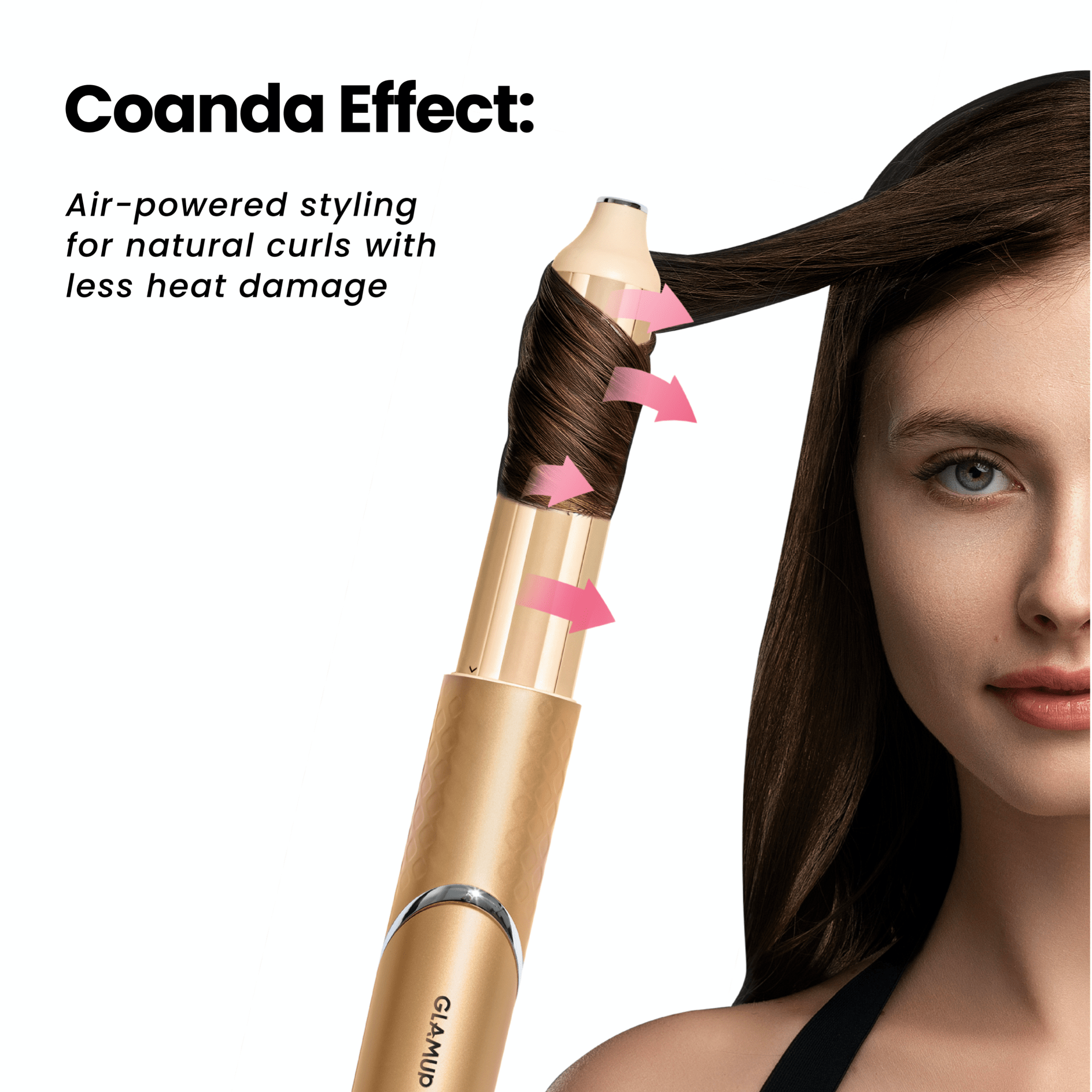 Airflow from the hair styling tool firmly suctions hair to the barrel (Coanda Effect), ensuring efficient styling and less heat damage.