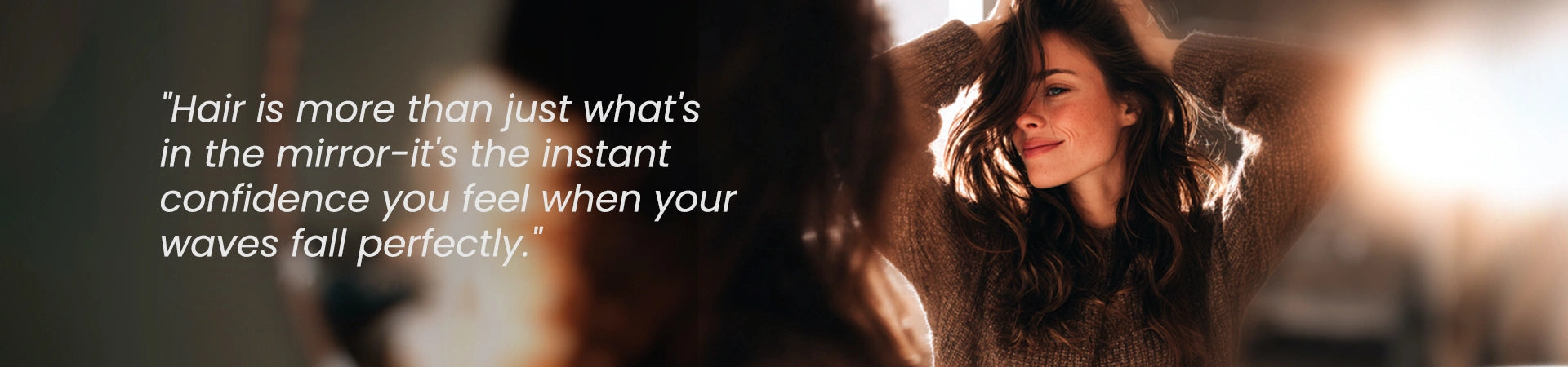 A warm, lifestyle brand image showing a confident woman admiring her perfect hair waves in the mirror, featuring a quote about hair beauty being an instant source of confidence, reflecting the core brand values of GLAMUP.